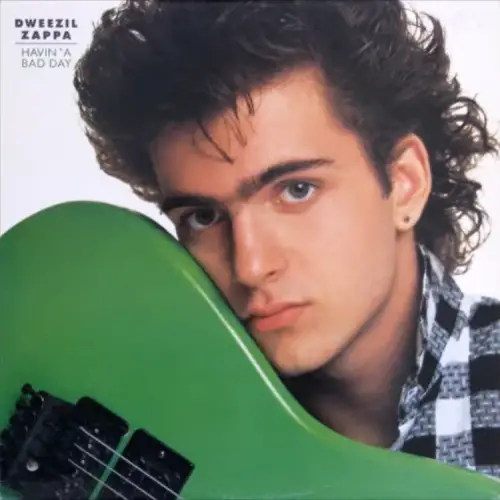 Dweezil Zappa : Havin' a Bad Day Dweezil Zappa : Havin' a Bad Day